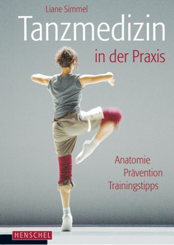 - Tanzmedizin in der Praxis: Anatomie, Prävention, Trainingstipps