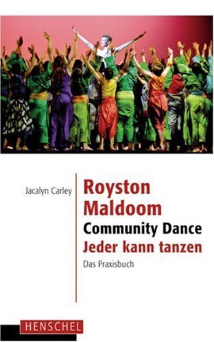 - Royston Maldoom. Community Dance - Jeder kann tanzen: Das Praxisbuch
