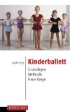 - Kreativer Kindertanz: Grundlagen, Methodik, Ziele. Mit Beispielen einer Unterrichtsstunde