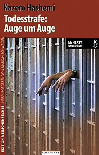 - Todesstrafe: Auge um Auge: In Zusammenarbeit mit Amnesty International (Edition Menschenrechte)
