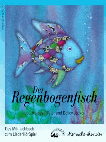 - Der Regenbogenfisch. Das Mitmachbuch zum LiederHörSpiel.