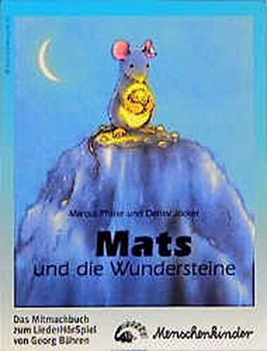  - Mats und die Wundersteine. Ein Liederhörspiel / Das Mitmachbuch: Mit Liedern, dem Spieltext, Gestaltungs- und Kostümvorschlägen