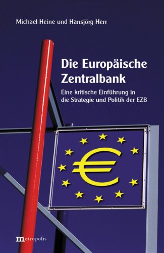- Die Europäische Zentralbank: Eine kritische Einführung in die Strategie und Politik der EZB und die Probleme in der EWU