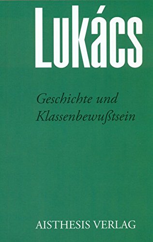  - Geschichte und Klassenbewußtsein: Georg Lukács Werke Frühschriften II