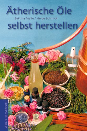 - Ätherische Öle selbst herstellen