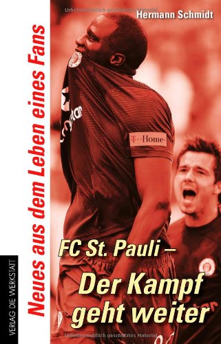 - FC St.Pauli - Der Kampf geht weiter: Neues aus dem Leben eines Fans