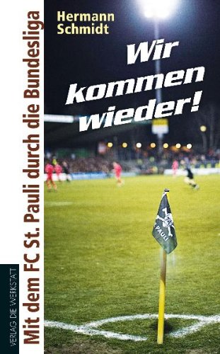  - Wir kommen wieder! Mit dem FC St. Pauli durch die Bundesliga