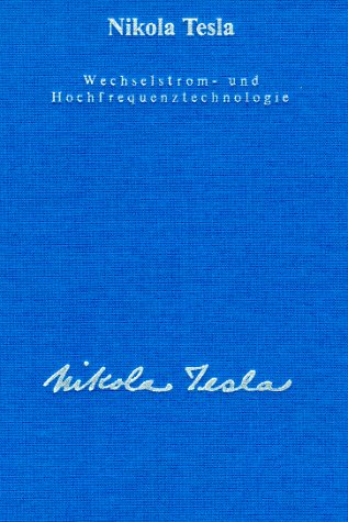  - Seine Werke, 6 Bde., Bd.3, Wechselstromtechnologie und Hochfrequenztechnologie