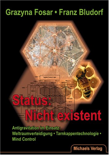  - Status: Nicht existent: Antigravitation im Einsatz: Weltraumverteidigung - Tarnkappentechnologie - Mind Control