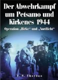  - Krieg am Eismeer: Gebirgsjäger im Kampf um Narvik, Murmansk und die Murmanbahn