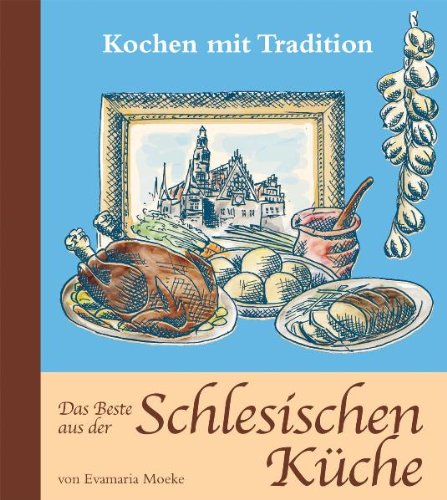 - Das Beste aus der schlesischen Küche