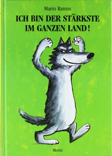 - Ich bin der Stärkste im ganzen Land (Moritz)