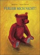 lecaye, Olga / Solotareff, Gregoire - Verlier mich nicht!: Farbiges Bilderbuch