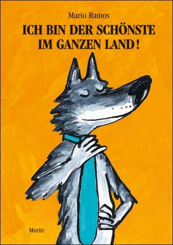 - Ich bin der Schönste im ganzen Land: Bilderbuch