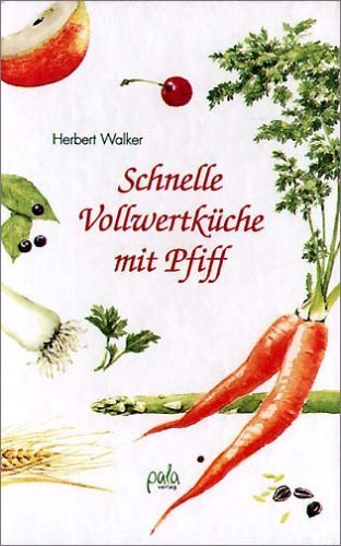  - Schnelle Vollwertküche mit Pfiff