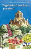  - Vegetarisches aus 1001 Nacht. Arabische Rezepte zum Genießen