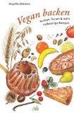  - Cucina vegana: Vegan genießen auf italienische Art