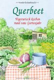  - Zucchini: Ein Erste Hilfe-Handbuch für die Ernteschwemme. Vegetarische Rezepte