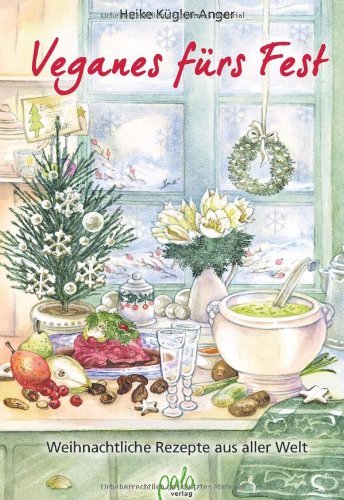  - Veganes fürs Fest: Weihnachtliche Rezepte aus aller Welt