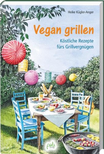 - Vegan grillen: Köstliche Rezepte fürs Grillvergnügen
