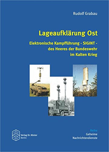 - Lageaufklärung Ost: Elektronische Kampfführung - SIGINT - des Heeres der Bundeswehr im Kalten Krieg