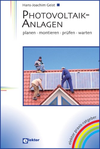  - Photovoltaik-Anlagen: planen - montieren - prüfen - warten