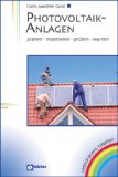  - Photovoltaik: Lehrbuch zu Grundlagen, Technologien und Praxis ; mit 31 Tabellen: Lehrbuch zu Grundlagen, Technologie und Praxis