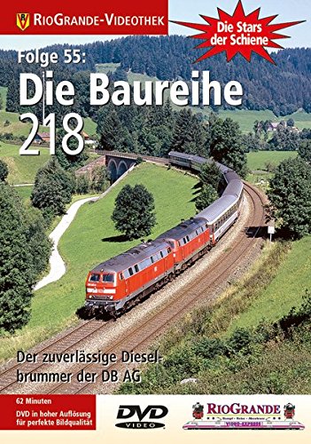  - Die Baureihe 218 - Der zuverlässige Dieselbrummer der DB AG