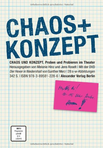 - Chaos und Konzept: Proben und Probieren im Theater