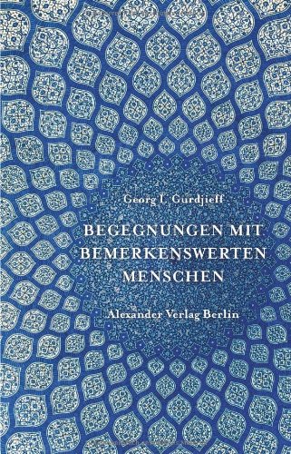 - Begegnungen mit bemerkenswerten Menschen