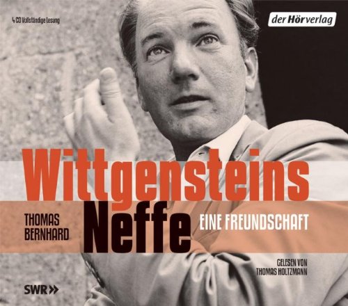 Bernhard , Thomas - Wittgensteins Neffe: Eine Freundschaft