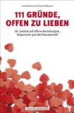  - Lob der offenen Beziehung: Über Liebe, Sex, Vernunft und Glück