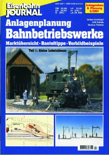 - Anlagenplanung Bahnbetriebswerke, Teil 1: Kleine Lokstationen. Marktübersicht, Basteltipps, Vorbildbeispiele