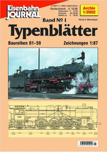 - Typenblätter - Band 1 - Baureihen 01 bis 59, Zeichnungen 1:87 - Eisenbahn Journal Archiv 1-2002