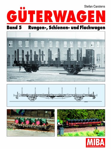 - Güterwagen - Band 5: Rungen-, Schienen- und Flachwagen
