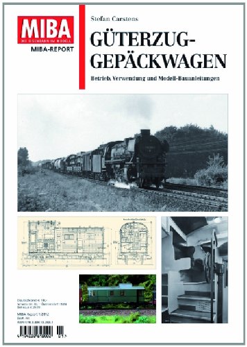  - Güterzug-Gepäckwagen - Betrieb, Verwendung und Modell-Bauanleitungen - MIBA Report