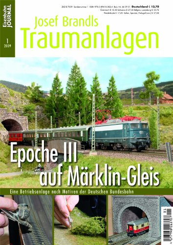 - Epoche III auf Märklin-Gleis - Eine Betriebsanlage nach Motiven der Deutschen Bundesbahn - Eisenbahn Journal Josef Brandls Traumanlagen 1-2009