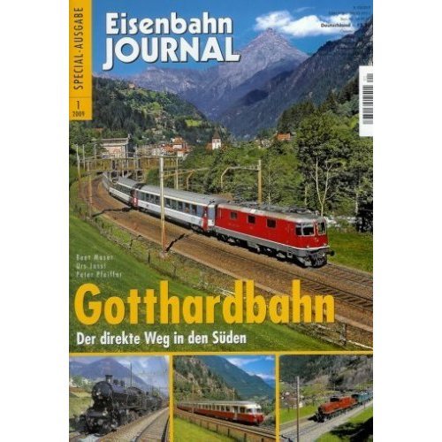  - Gotthardbahn - Der direkte Weg in den Süden - Eisenbahn Journal Special 1-2009