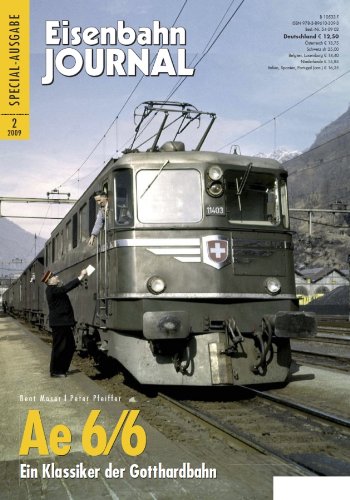  - Ae 6/6 - Ein Klassiker der Gotthardbahn - Eisenbahn Journal Special 2-2009