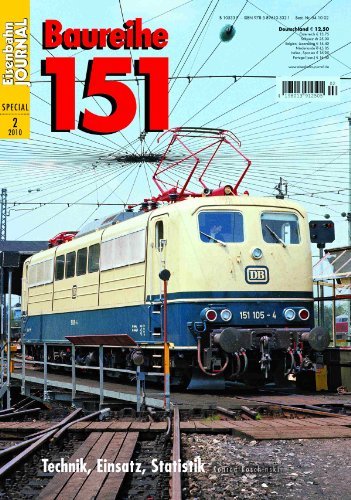 - Baureihe 151 - Technik, Einsatz, Statistik - Eisenbahn Journal Special 2-2010