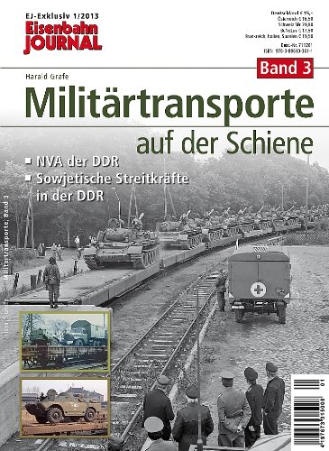  - Militärtransporte auf der Schiene - Band 3 - NVA der DDR - Sowjetische Streitkräfte in der DDR - Eisenbahn Journal Exklusiv 1-2013