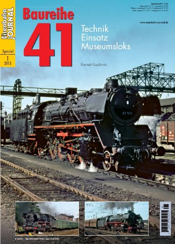 - Baureihe 41 - Technik, Einsatz, Museumsloks - Eisenbahn Journal Special 1-2013