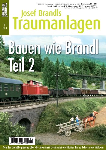 - Bauen wie Brandl - Teil 2 - Von der Grundbegrünung über die Arbeit mit Elektrostat und Matten bis zu Feldern und Wäldern - Eisenbahn Journal Josef Brandls Traumanlagen 1-2013