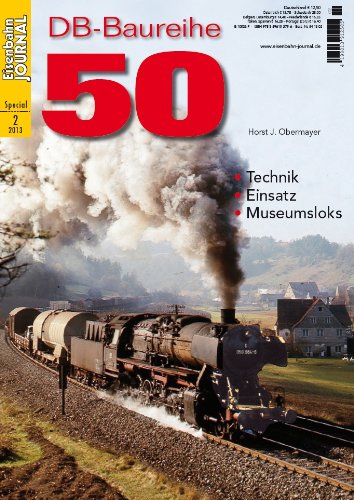 - DB-Baureihe 50 - Technik, Einsatz, Museumsloks - Eisenbahn Journal Special 2-2013