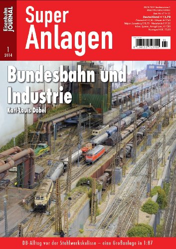 - Industrie und Bundesbahn - DB-Alltag vor der Stahlwerkskulisse eine Großanlage in 1:87 - Eisenbahn Journal Super-Anlagen 1-2014