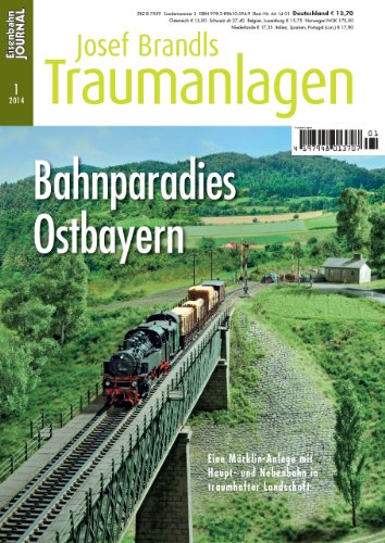 - Bahnparadies Ostbayern - Eisenbahn Journal Josef Brandls Traumanlagen 1-2014