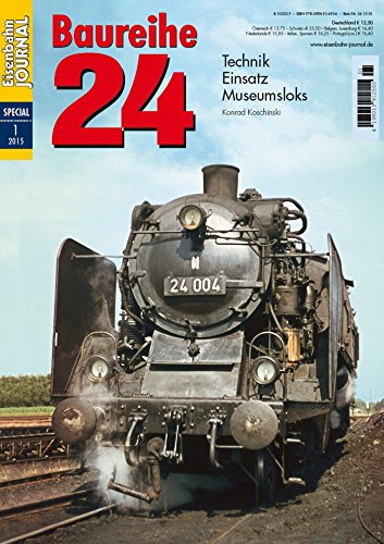 - Baureihe 24 - Technik, Einsatz, Museumsloks - Eisenbahn Journal Special 1-2015
