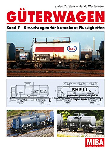  - Güterwagen - Band 7: Kesselwagen für brennbare Flüssigkeiten