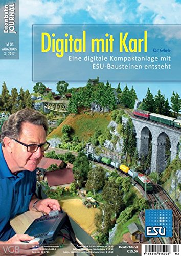 - Digital mit Karl - Eine Kompaktanlage entsteht - Planung, Bau, Steuerung - Eisenbahn Journal - 1 x 1 des Anlagenbaus 3-2017