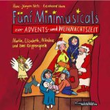  - Fünf Minimusicals zur Advents- und Weihnachtszeit. Martin, Elisabeth, Nikolaus und zwei Krippenspiele